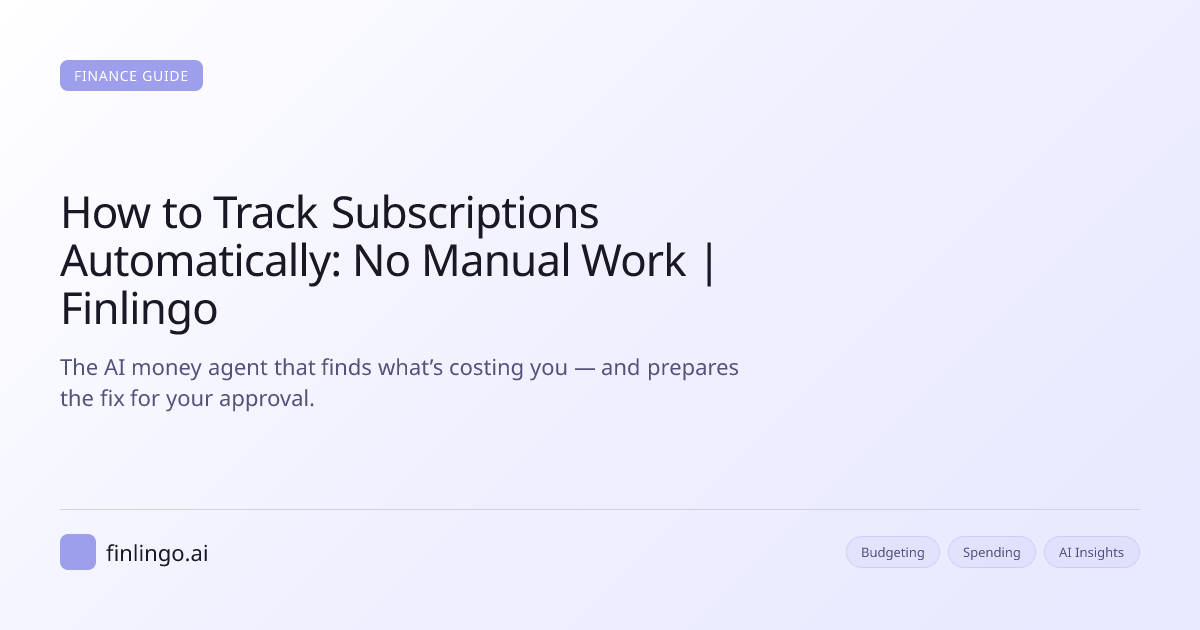 How to Track Subscriptions Automatically: No Manual Work | Finlingo